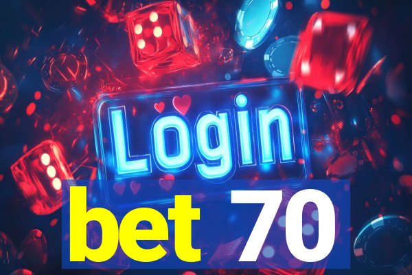 bet 70